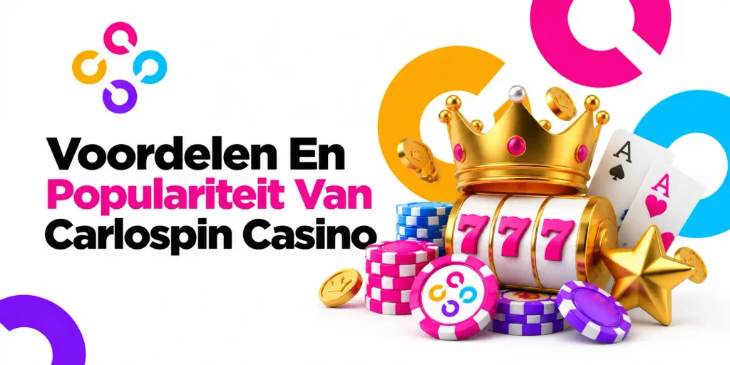 Voordelen En Populariteit Van Carlospin Casino