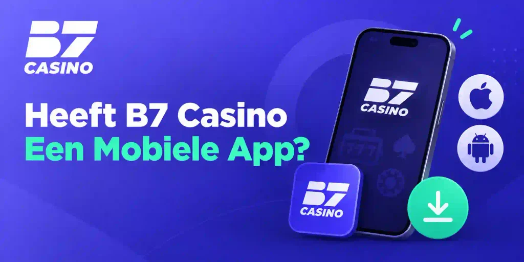Heeft B7 Casino Een Mobiele App