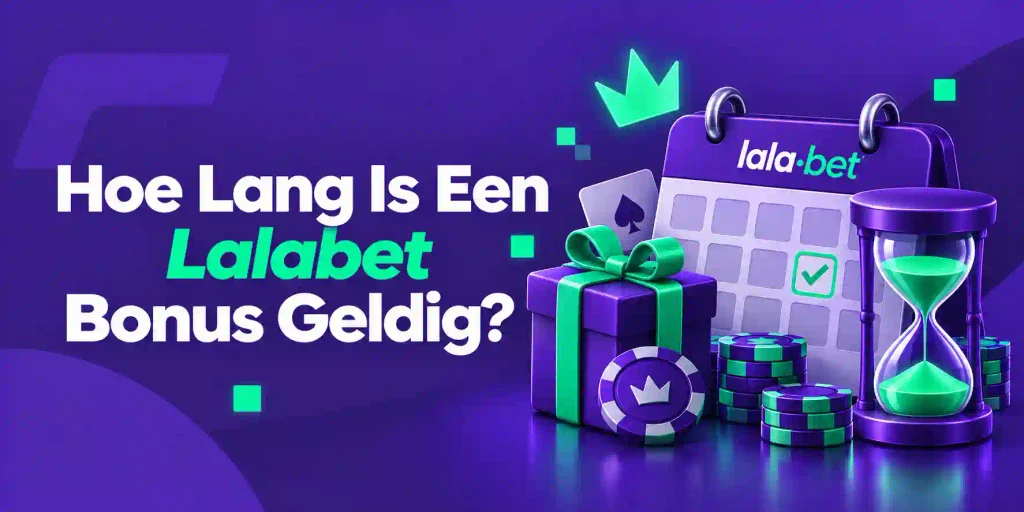 Hoe Lang Is Een Lalabet Bonus Geldig