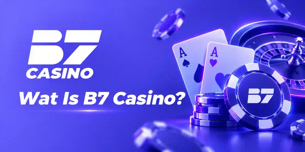 Wat Is B7 Casino