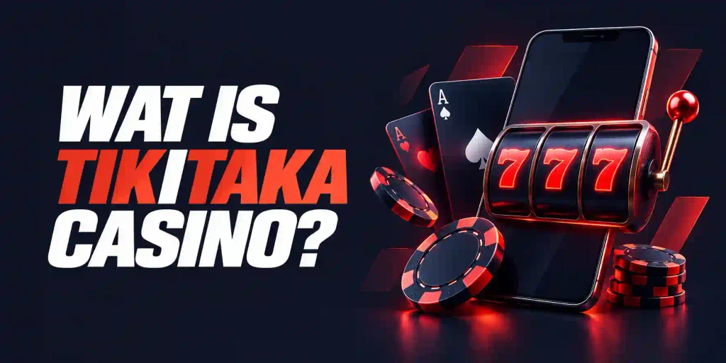 Wat Is Tikitaka Casino